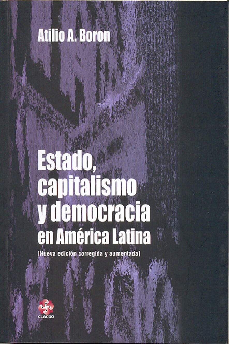 Atilio Boron - Estado, Capitalismo y Democracia En America Latina (Spanish Edition) (2004)