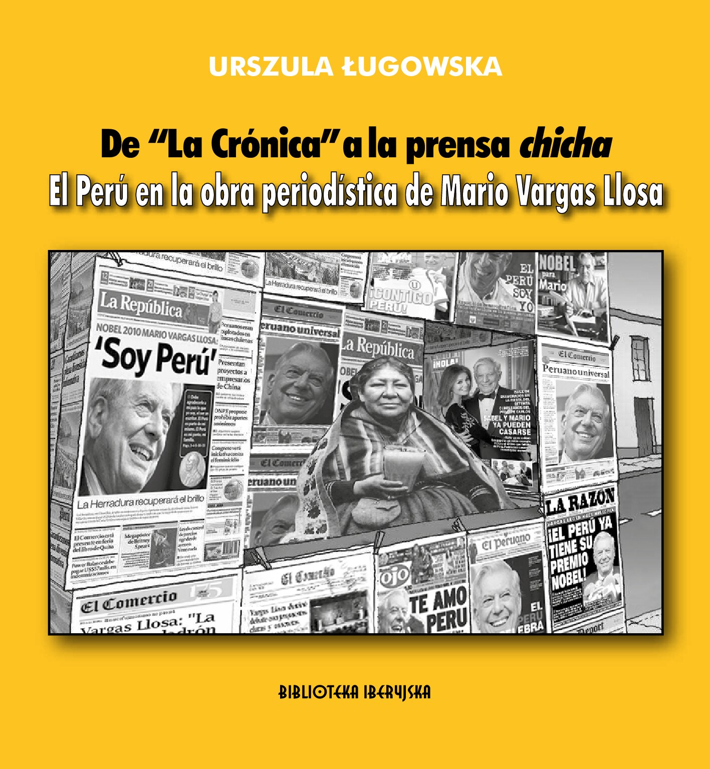 (Biblioteka Iberyjska) Urszula Ługowska - De “La Crónica” a la prensa chicha. El Perú en la obra periodística de Mario Vargas Llosa-Universidad de Varsovia - Instituto de Estudios Ibéricos e Iberoamer (1)