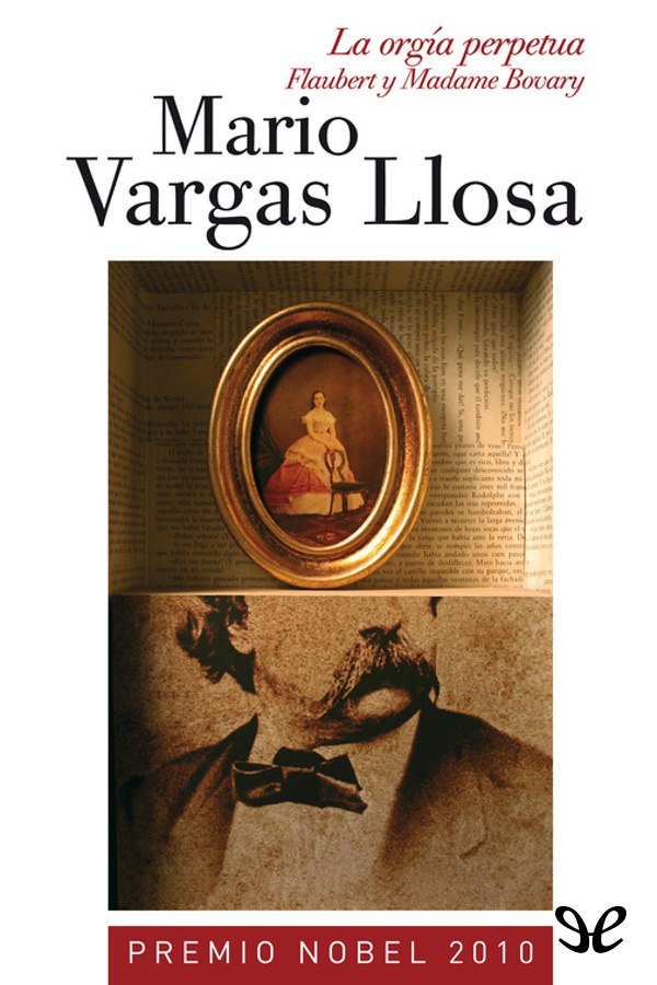 La orgía perpetua. Flaubert y «Madame Bovary»
