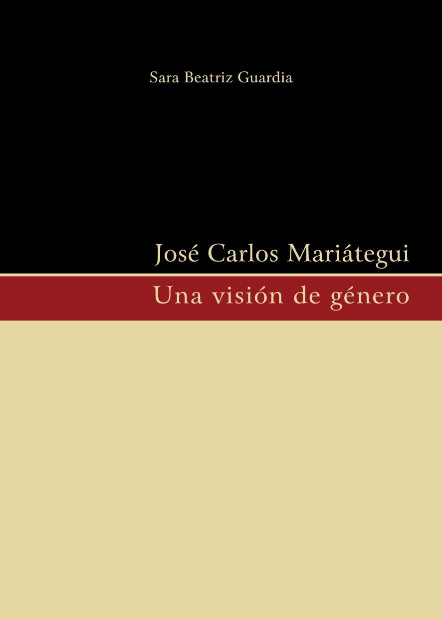 Beatriz Guardia - José Carlos Mariátegui. Una visión de género-Sara Beatriz Guardia (2016) (1)