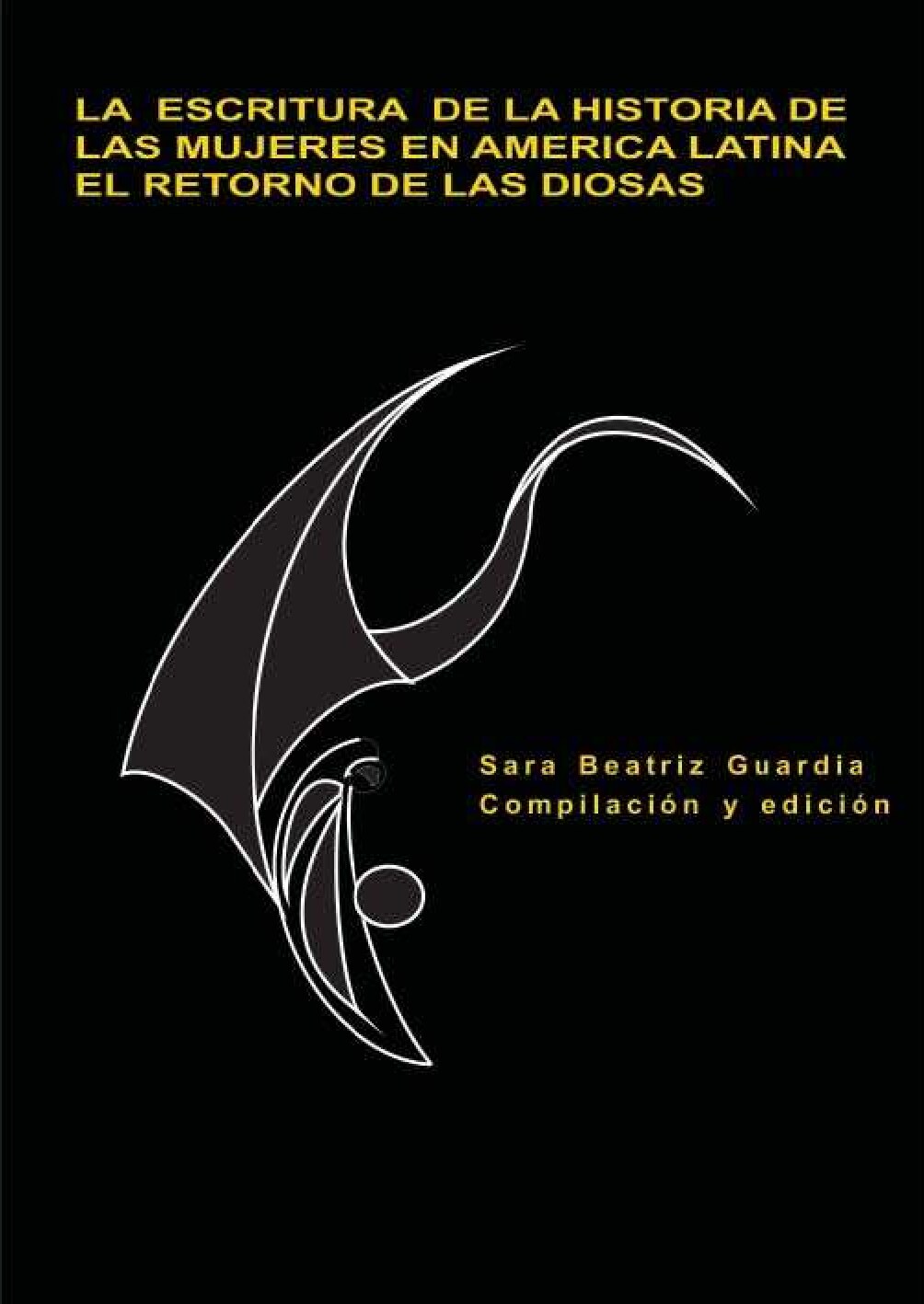 Guardia, Sara Beatriz - Escritura de la historia de las mujeres en America Latina _ el retorno de las diosas-Centro de Estudios La Mujer en la Historia de América Latina (CEMHAL) (2005)