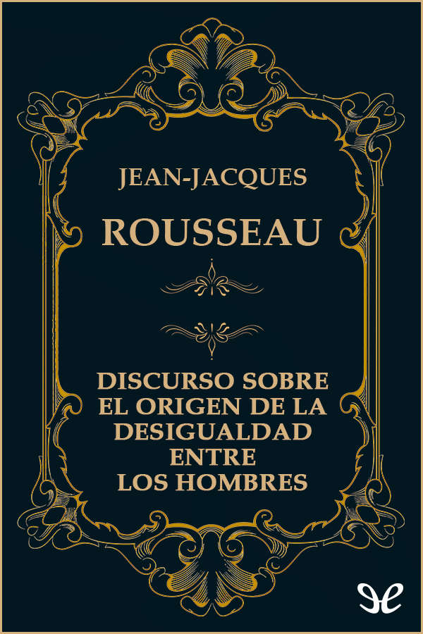 Discurso sobre el origen de la desigualdad entre los hombres