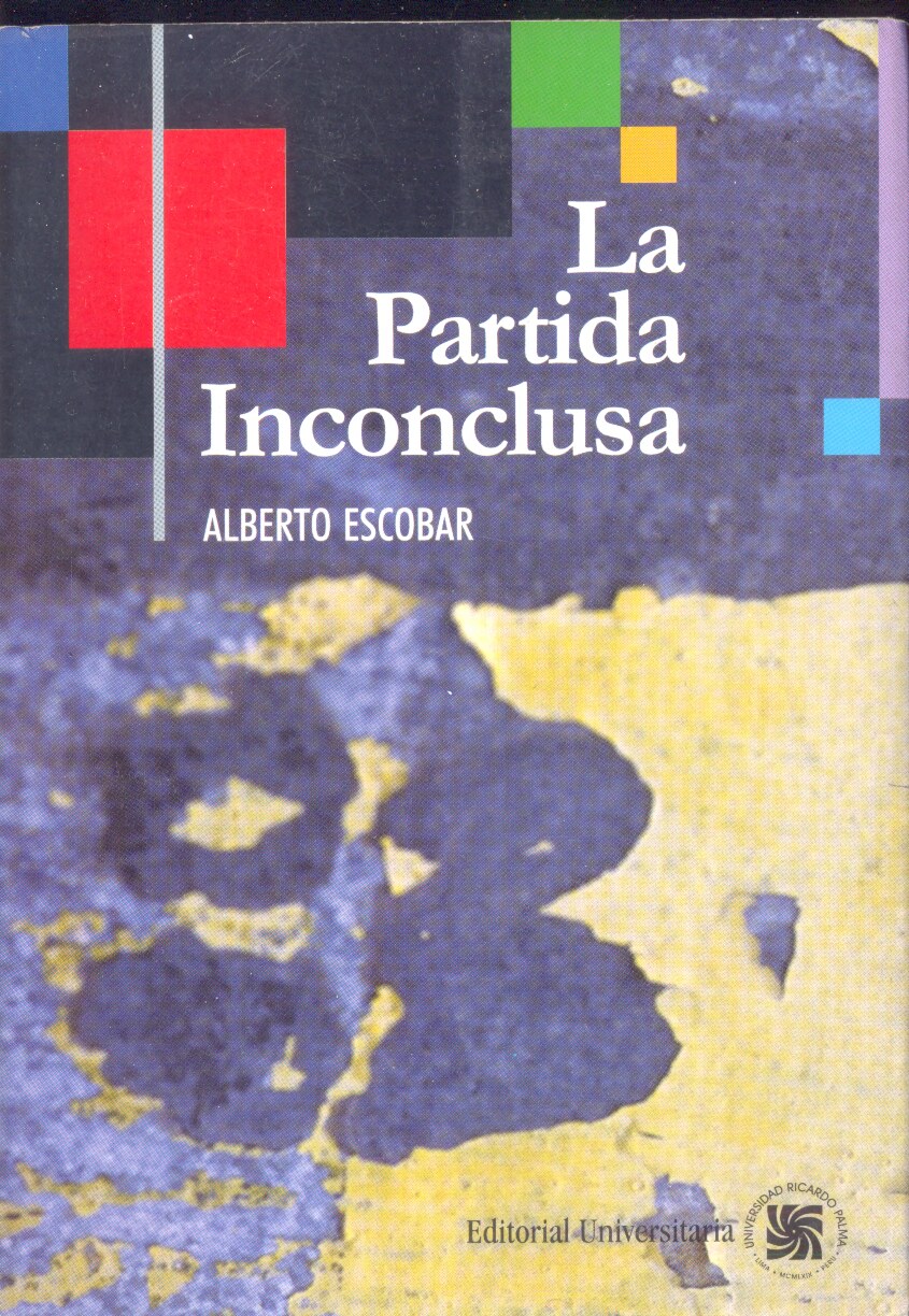 (Prólogo de David Sobrevilla) Alberto Escobar - La partida inconclusa o la lectura literaria-Universidad Ricardo Palma (URP) (2003)