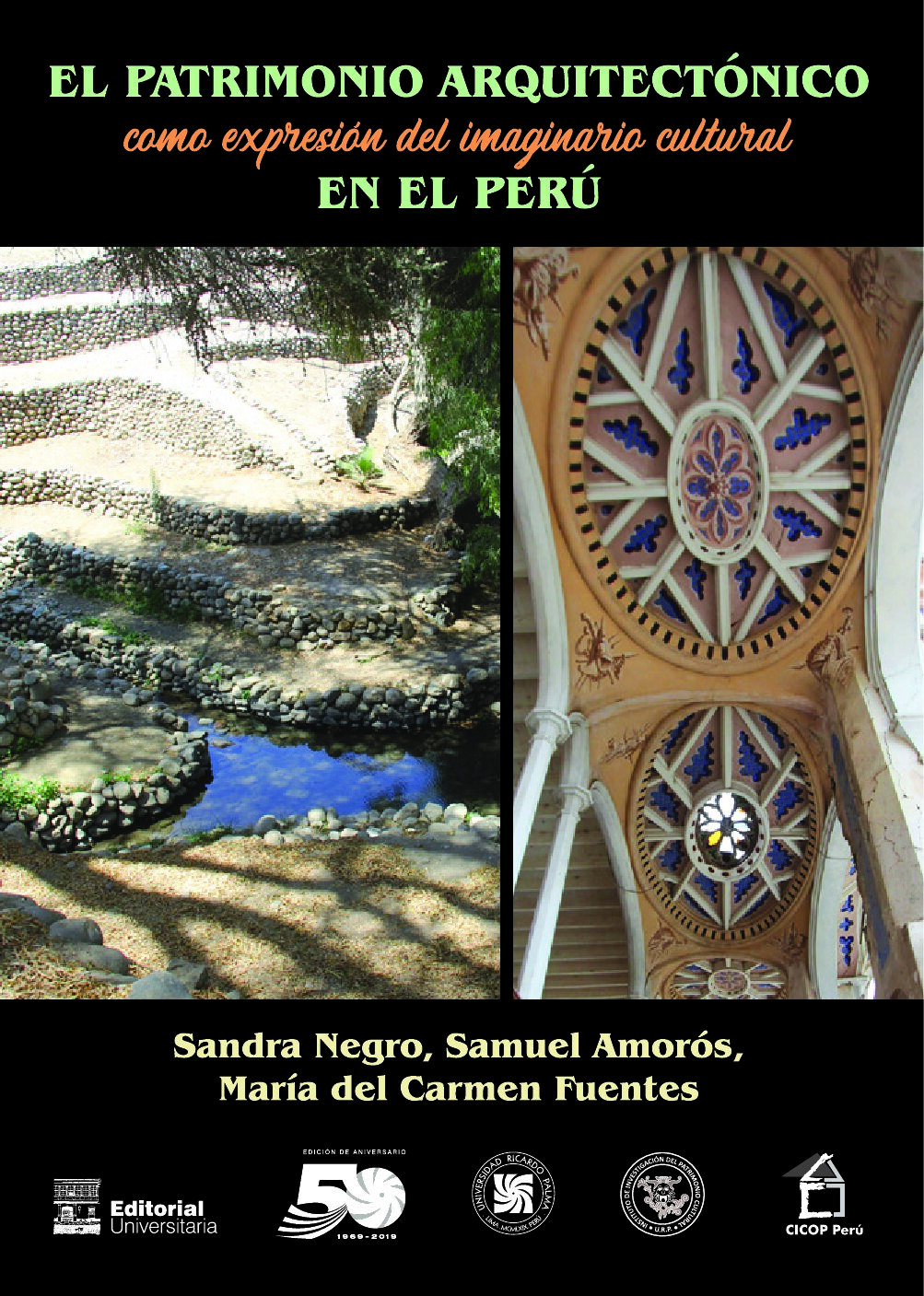 Sandra Negro, Samuel Amorós, Carmen Fuentes - El patrimonio arquitectónico como expresión del imaginario cultural en el Perú-Universidad Ricardo Palma (URP) (2019)