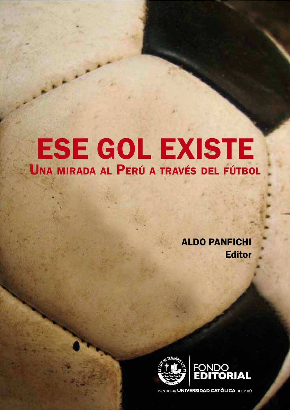 Ese gol existe: una mirada al Perú a través del fútbol
