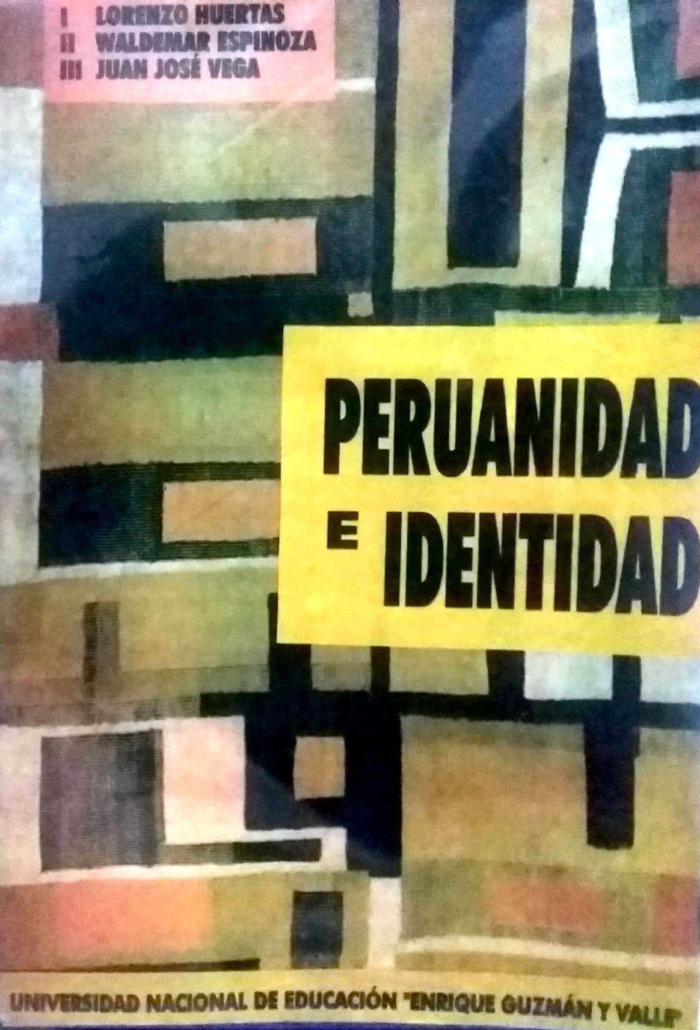 Peruanidad e identidad -- Huertas, Lorenzo & Espinoza, Waldemar  & Vega, Juan José -- La Cantuta, 1997 -- Universidad Nacional de Educación Enrique -- 597edc586865117be92ee413b098bedc -- Anna’s Archive