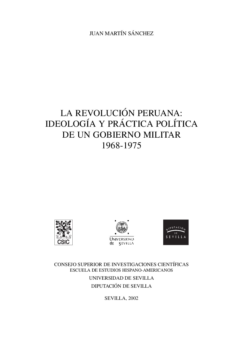La Revolución peruana _ ideología y práctica política de un -- Juan Martín Sánchez -- Catálogo del Consejo Superior de Investigaciones -- Consejo -- 9788400080518 -- c924c46ebbe5091da179a306c4a563a9 -- Anna’s Arc