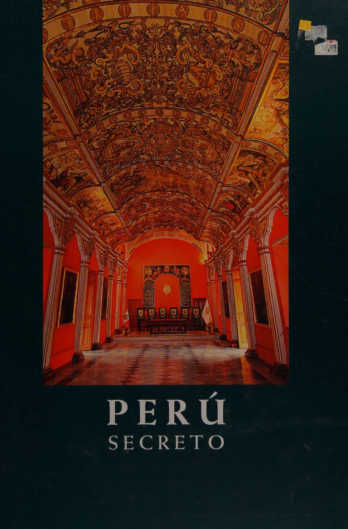 Perú secreto : [Choquequirao, Lima, Perú-Ecuador