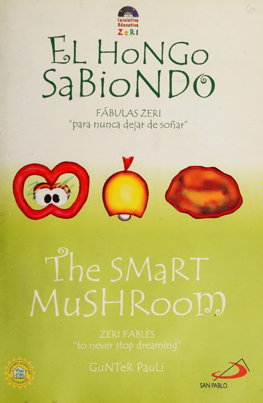 The Smart Mushroom / El Hongo Sabiondo: Fabulas Zeri " para nunca dejar de sonar" / Zeri Fables "to never stop dreaming" (Zeri Fables)