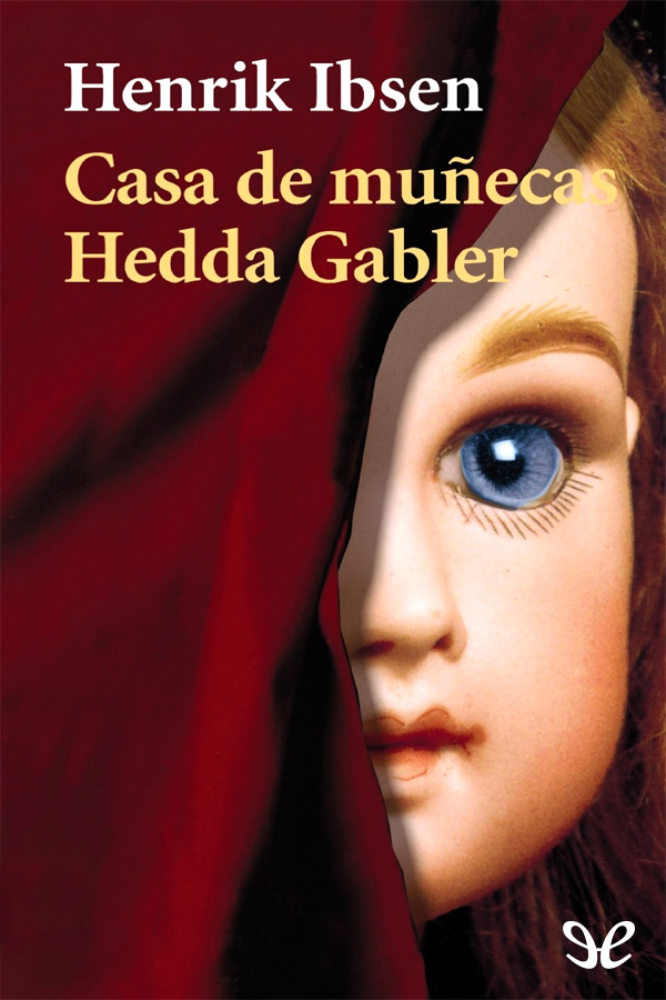 Casa de muñecas & Hedda Gabler