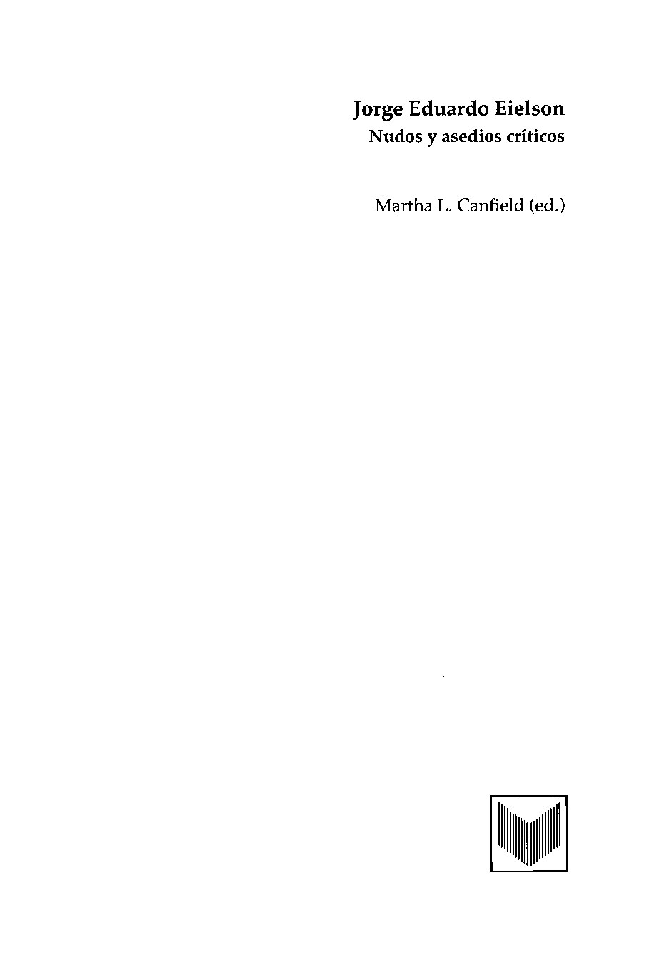 Jorge E Eielson (editor)_ Martha L. Canfield (editor) - Jorge Eduardo Eielson_ Nudos y asedios críticos-Vervuert Verlagsgesellschaft (2002)