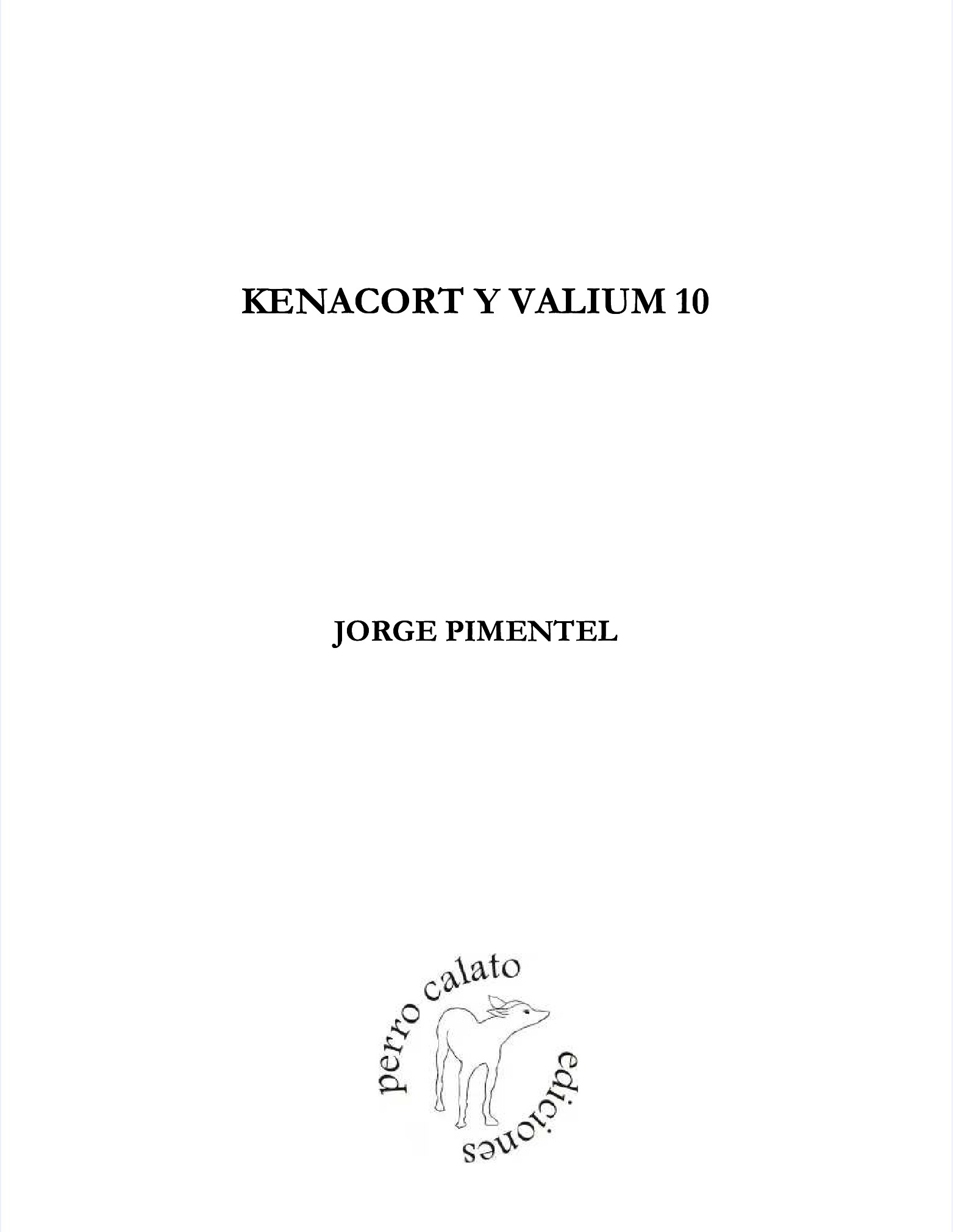 Jorge Pimentel - Kenacort y Valium 10 [1970] (2018, Perro Calato_ Wilmer Skepsis) - libgen.li