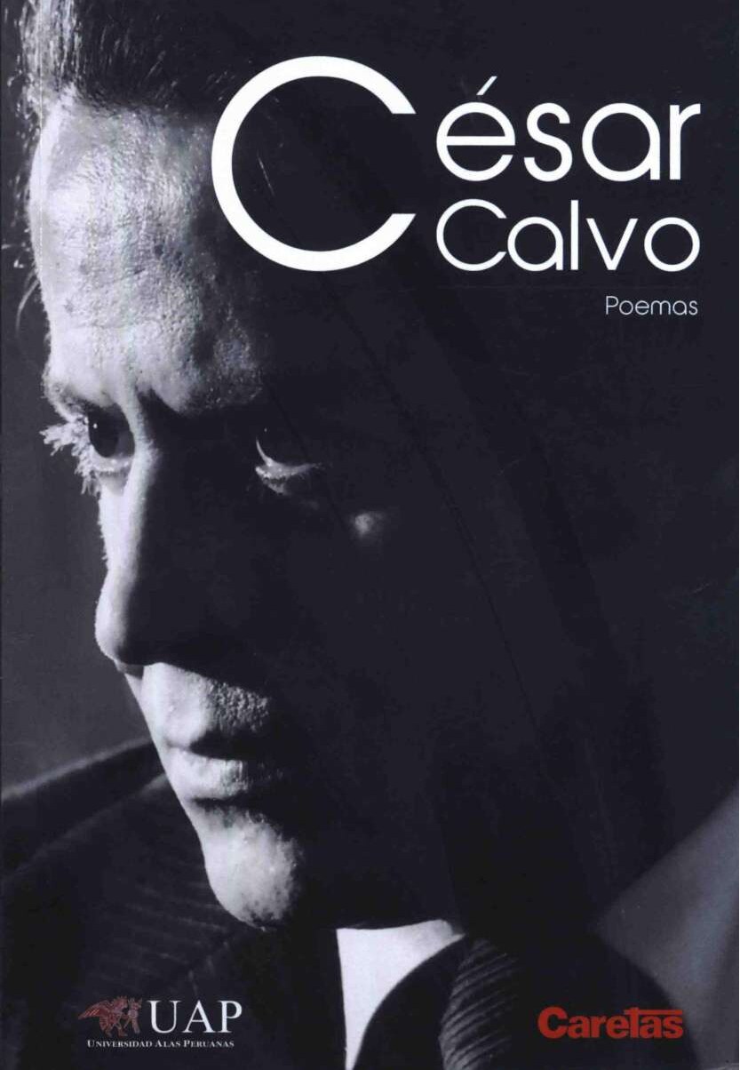 Poemas -- César Calvo -- Selección de poemas, 2012 -- Universidad Alas Peruanas (UAP); Caretas -- 150490342e91822bd8d9cc2cff4f5d31 -- Anna’s Archive