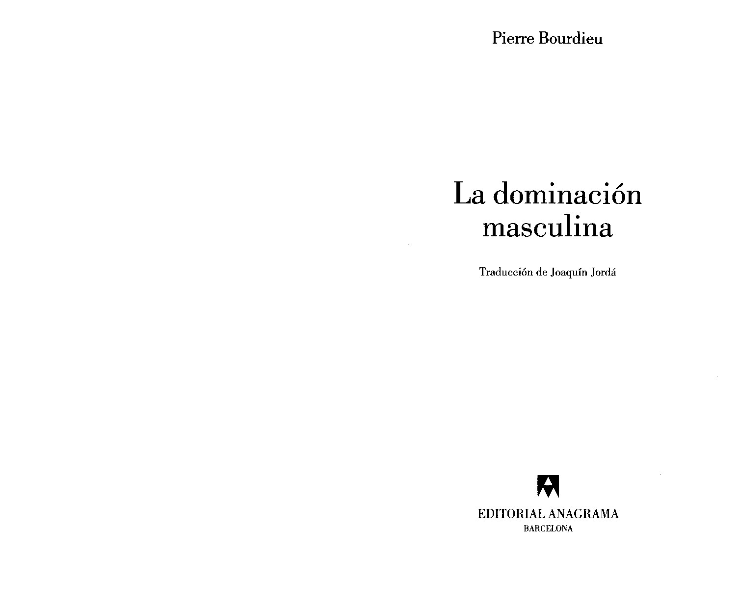 Pierre Bourdieu - La dominación masculina (2000, Anagrama) - libgen.li