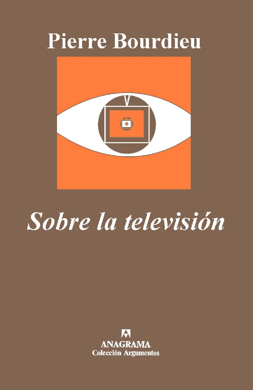 Pierre Bourdieu - Sobre La Television (1998, Anagrama) - libgen.li
