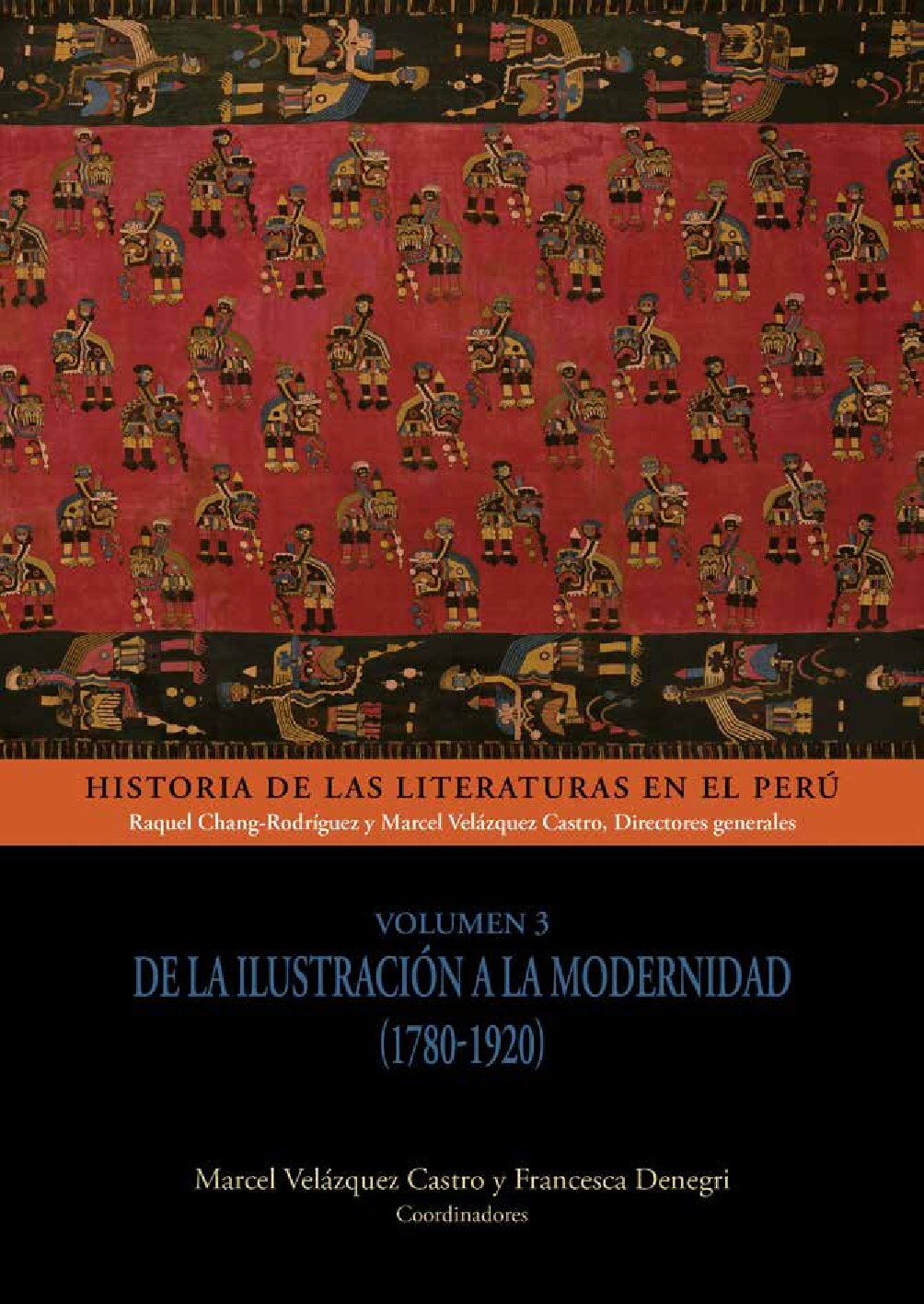 Marcel Velázquez Castro (editor)_ Raquel Chang-Rodríguez (editor) - Historia de las literaturas en el Perú. Volumen 3_ De la Ilustración a la Modernidad (1780-1920)-Pontificia Universidad Católica del