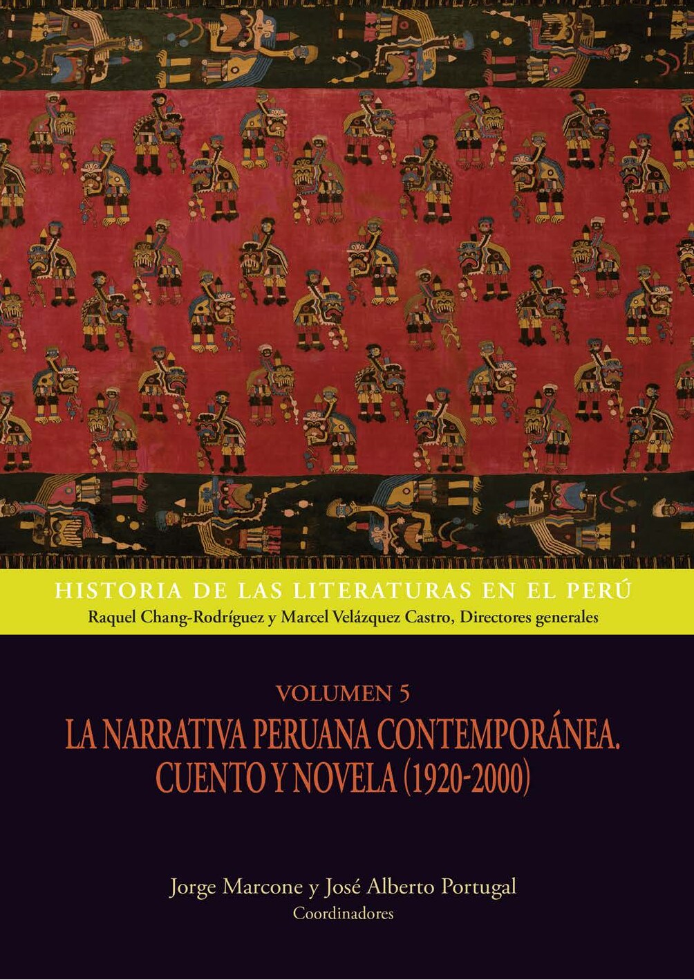 (Historia de las literaturas en el Perú (5)) Jorge Marcone, Alberto Portugal, Raquel Chang-Rodríguez, Marcel Velázquez (eds.), José Alberto Portugal, Jorge Marcone, Estelle Tarica, Alejandro Susti, Ef (1)