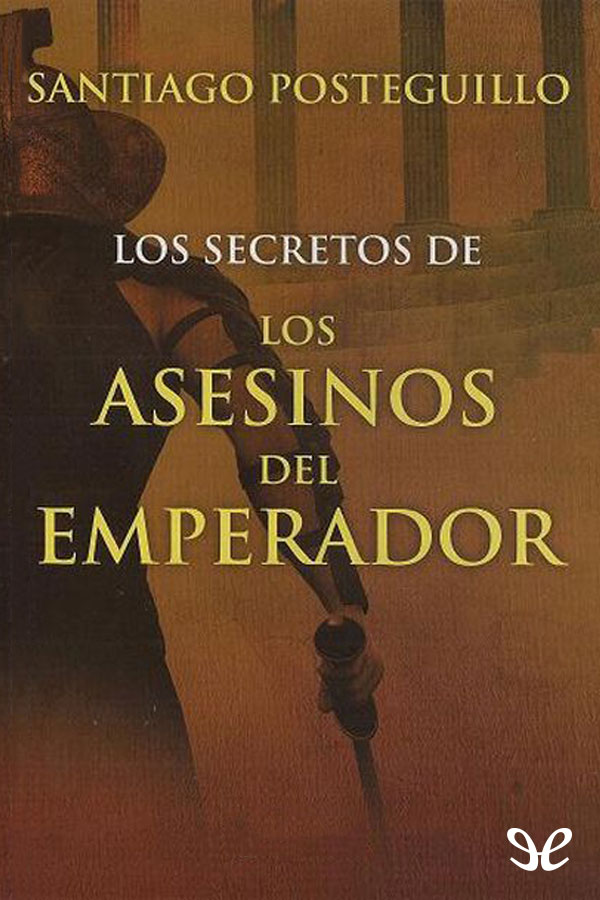 Los secretos de Los asesinos del emperador