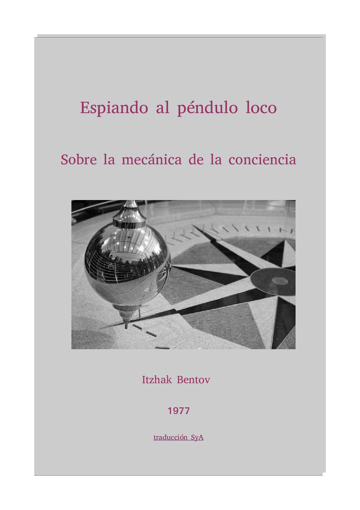 libro-espiando-al-loco-pc3a9ndulo-stalking-the-wild-pendulum-itzhak-bentov-1977