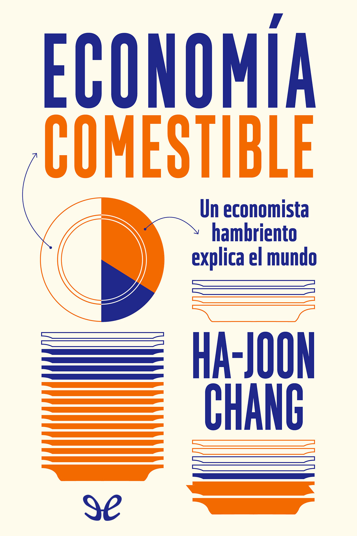 Economía comestible: un economista hambriento explica el mundo