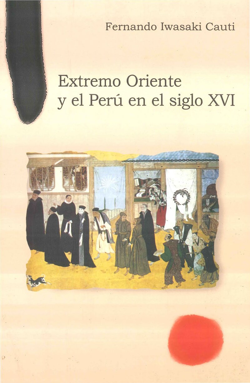 Fernando Iwasaki Cauti - Extremo Oriente y el Perú en el siglo XVI (Fondo Editorial PUCP) - libgen.li