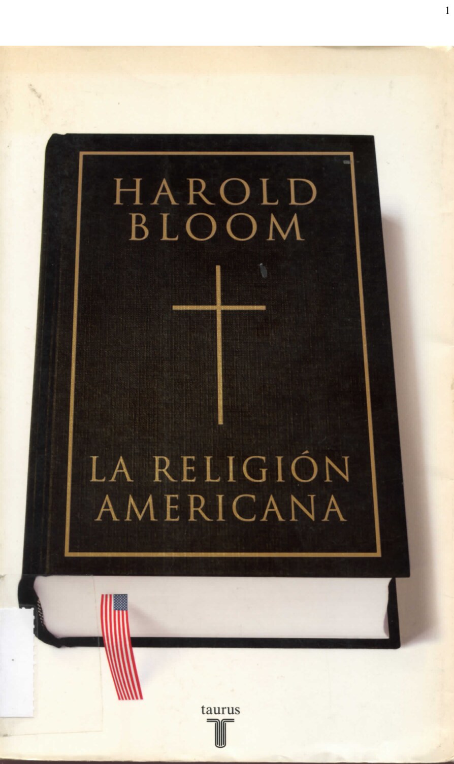 [Pensamiento] Harold Bloom_ Damián Alou - La Religión americana (2009, Taurus) - libgen.li