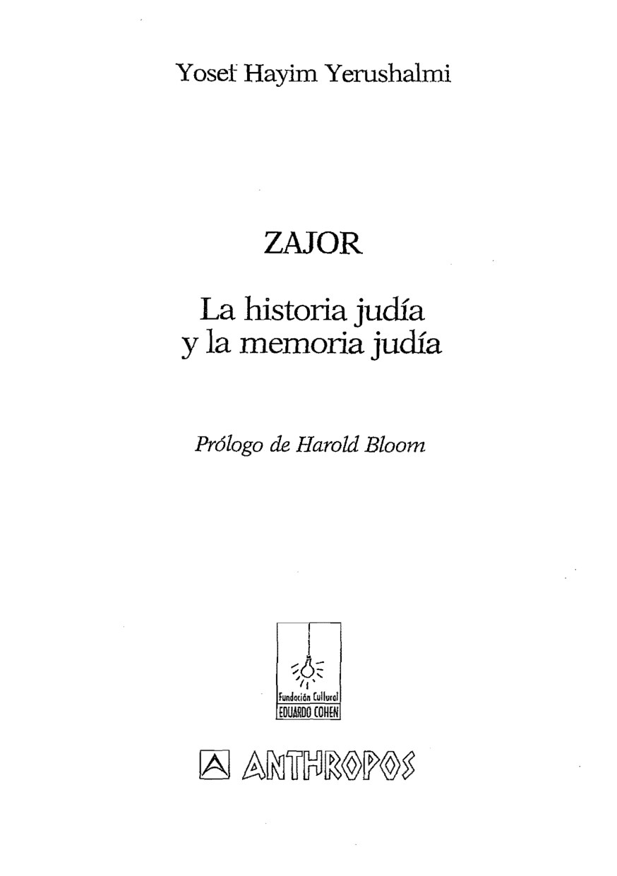 [Biblioteca A] Yosef Hayim Yerushalmi_ Harold Bloom - Zajor _ la historia judía y la memoria judía (2002, Anthropos Editorial) - libgen.li