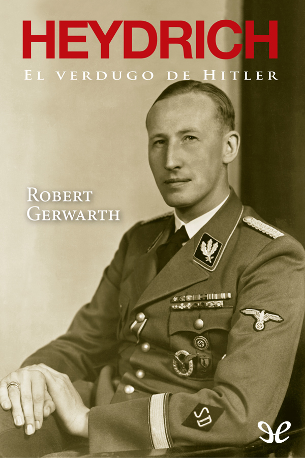 Heydrich. El verdugo de Hitler