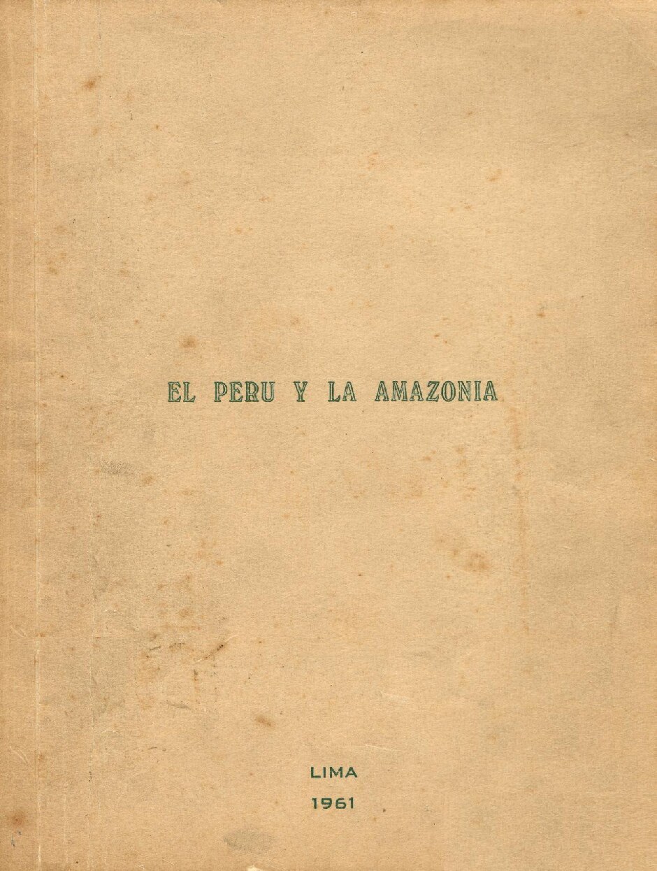 Porras Barrenechea, Raúl - El Perú y la amazonía (1961, Universidad Nacional Mayor de San Marcos (UNMSM)) - libgen.li