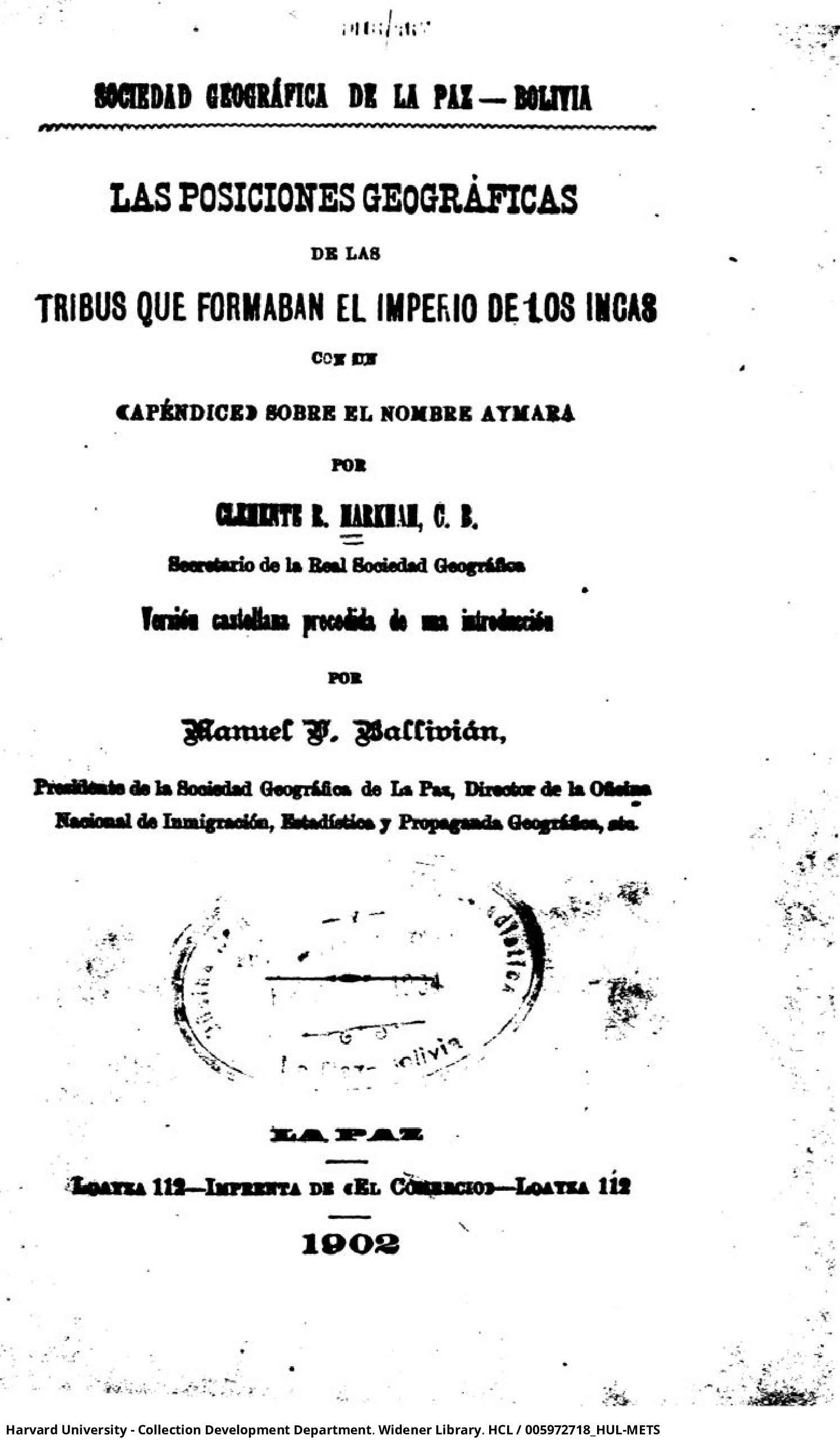 Clements Markham (aut.), Manuel Ballivián (trad.) - Las posiciones geográficas de las tribus que formaban el imperio de los incas con un 'Apéndice' sobre el nombre aymara (1902, Sociedad Geográfica de La Paz) - l