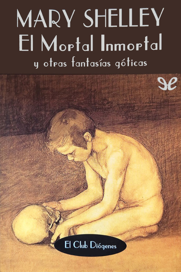 El mortal inmortal y otras fantasías góticas
