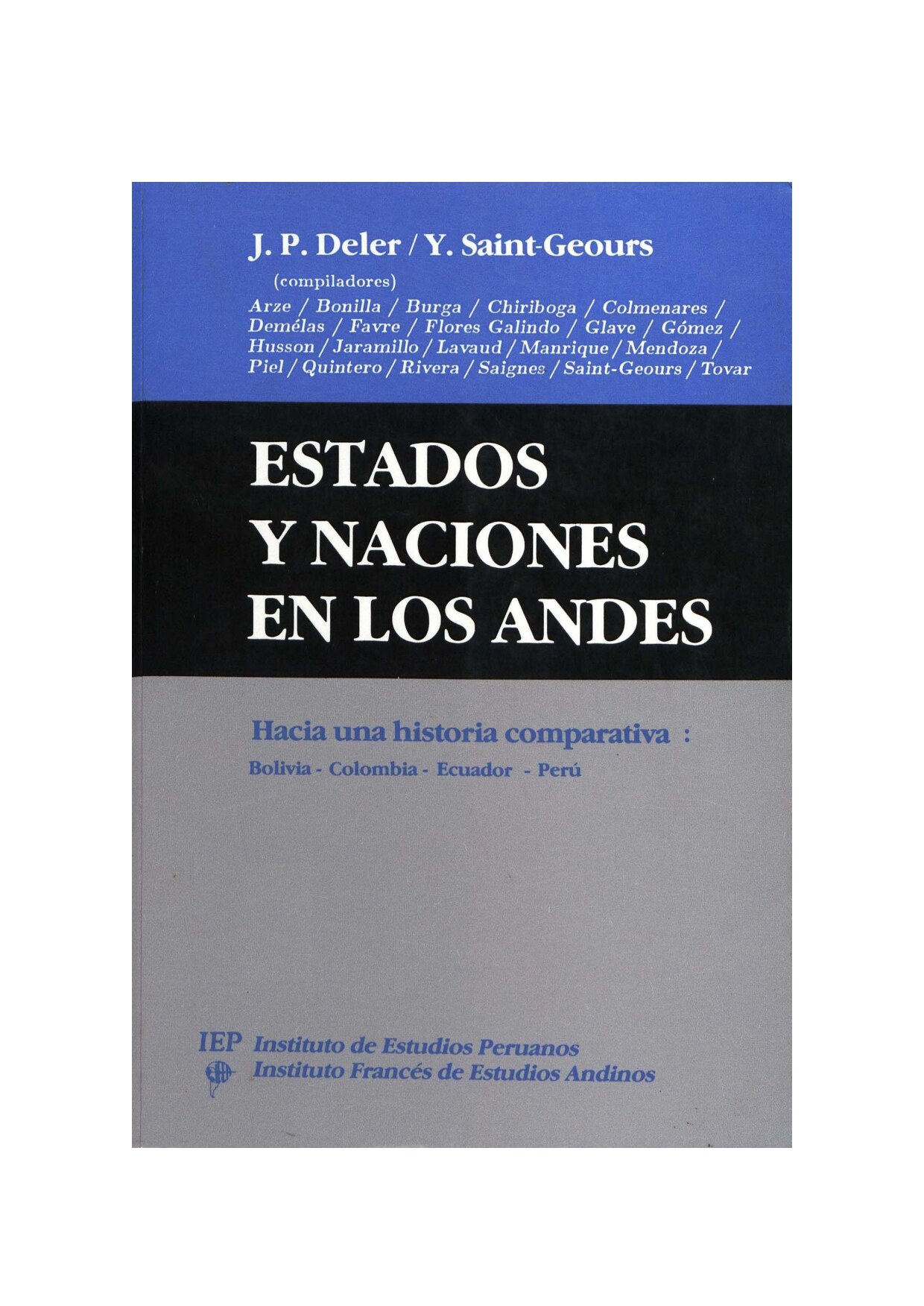 [Travaux de l'IFEA] Jean-Paul Deler, Yves Saint-Geours (eds.), René Arze, Heraclio B - Estados y naciones en los Andes. Hacia una historia comparativa_ Bolivia - Colombia - Ecuador - Perú 1-2 (1986, Instituto de