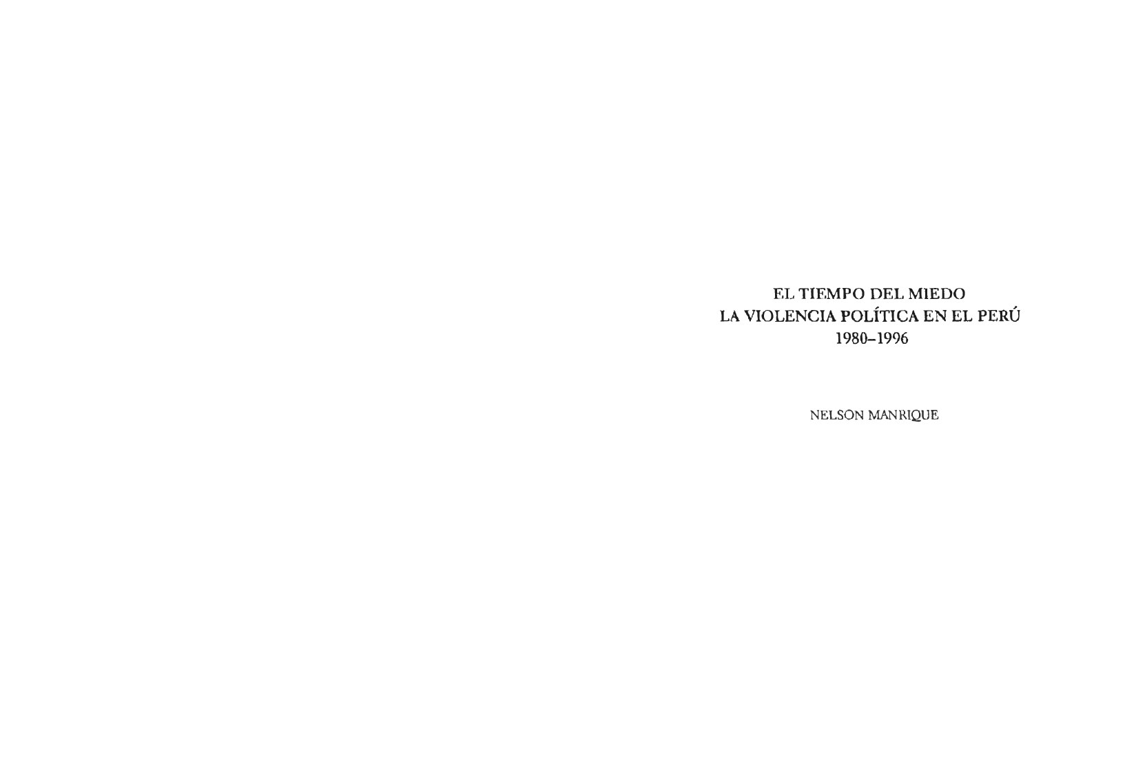 [Conflicto armado interno_ Guerra senderista_ Conflicto subversivo-antisubversivo] Nelson Manrique - El tiempo del miedo. La violencia política en el Perú 1980-1996 (2002, Congreso del Perú) - libgen.li