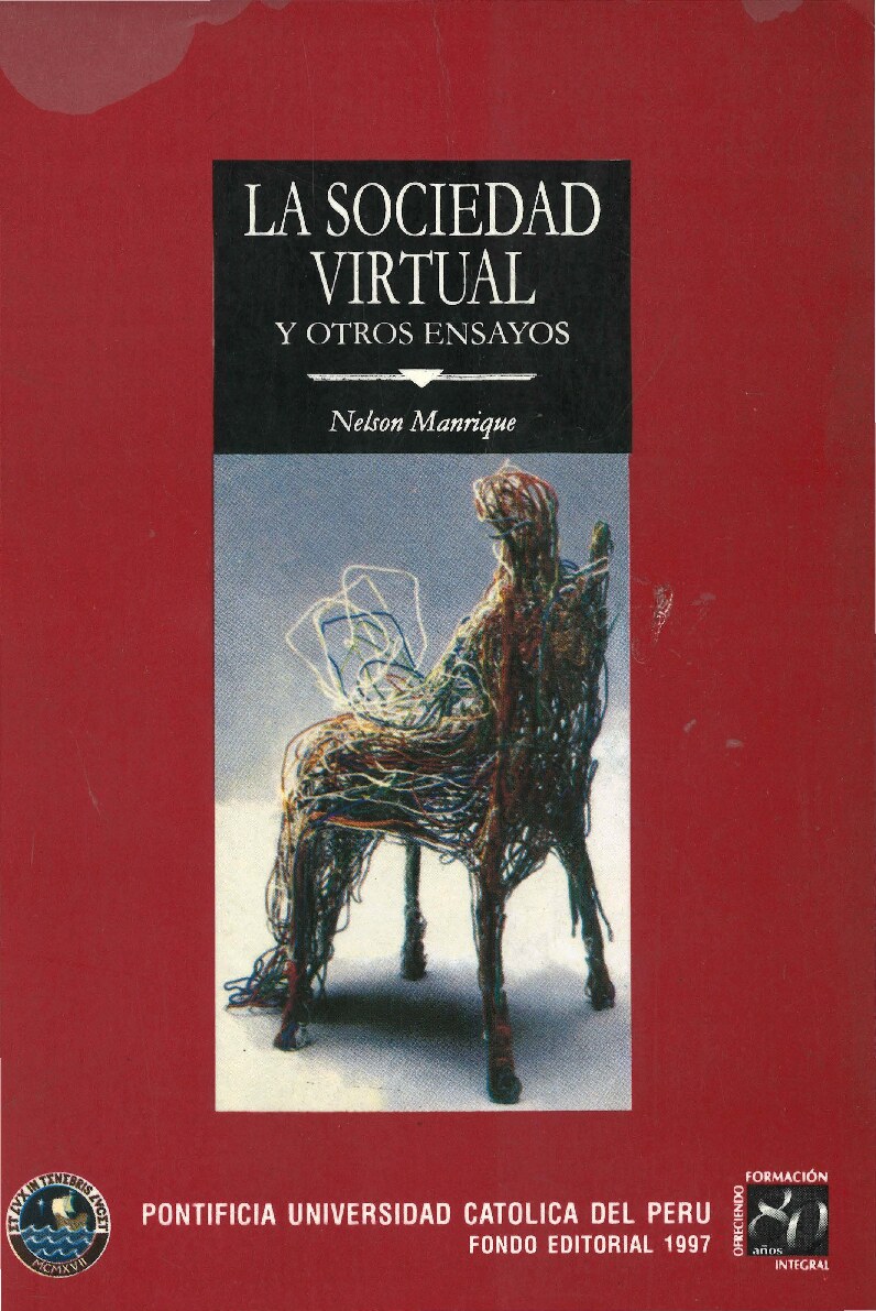 La Sociedad Virtual Y Otros Ensayos (spanish Edition) -- Nelson Manrique -- 1a ed, Lima, 1997 -- Pontificia Universidad Católica del Perú (PUCP) -- isbn13 9789972420795 -- bb1eaf980ecd93fb88d2826bacc5853b -- Anna