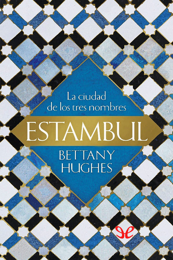 Estambul. La ciudad de los tres nombres