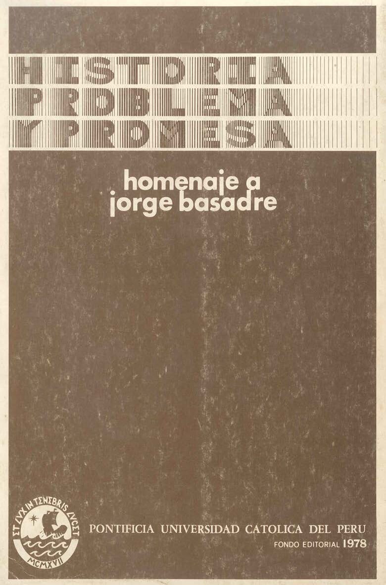Francisco Miró Quesada Cantuarias, Franklin Pease, David Sobrevi - Historia, problema y promesa. Homenaje a Jorge Basadre (1978, Pontificia Universidad Católica del Perú (PUCP)) - libgen.li
