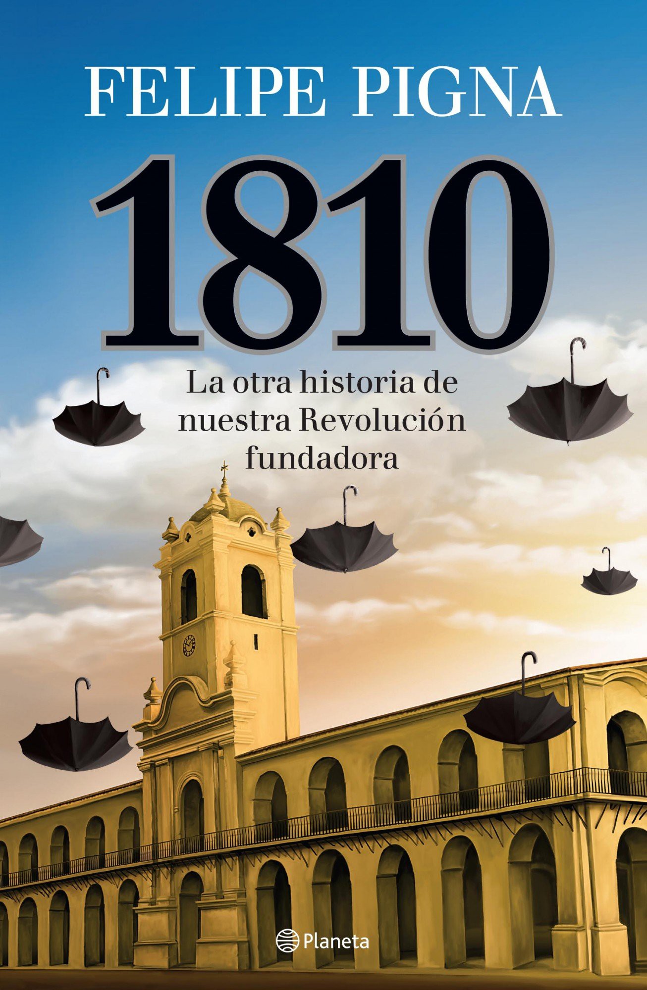 1810: La otra historia de nuestra Revolución fundadora