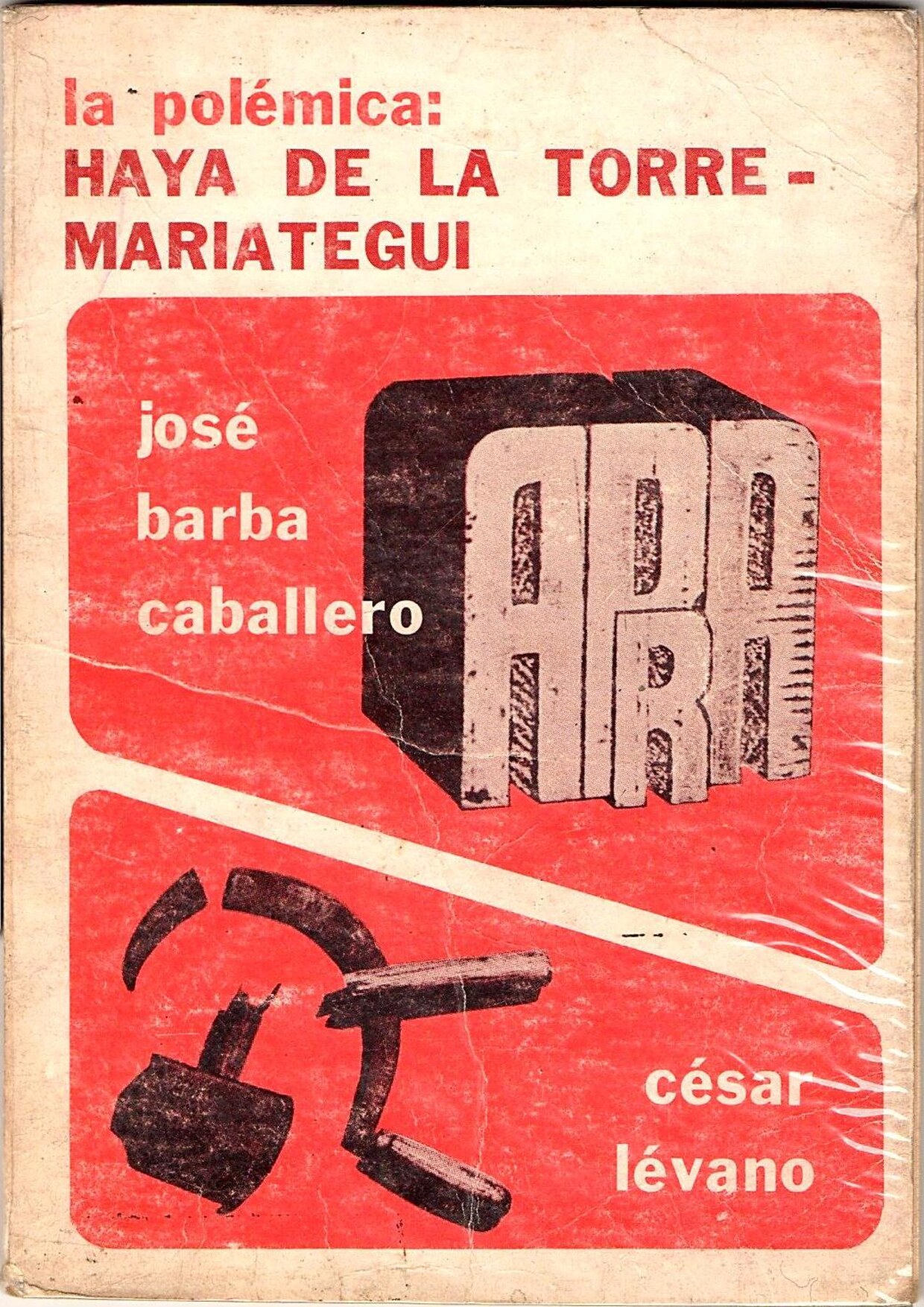 José Luis Delgado Núñez del Arco (ed.), José Barba, César Lévano, Herbert Mujica, Juan Carlos Calderón, Walter Twanama, Leonidas Velez - La polémica_ Haya de la Torre - Mariátegui-José Luis Delgado Nú (1)