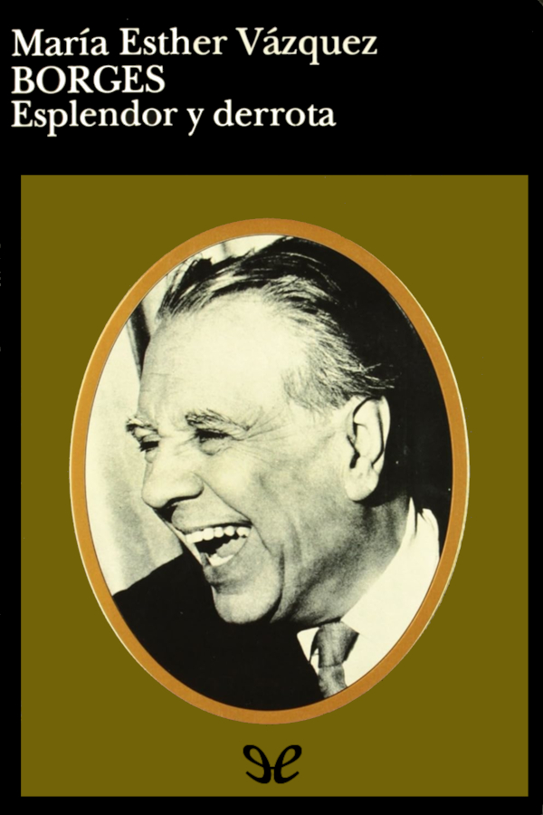 Borges, esplendor y derrota
