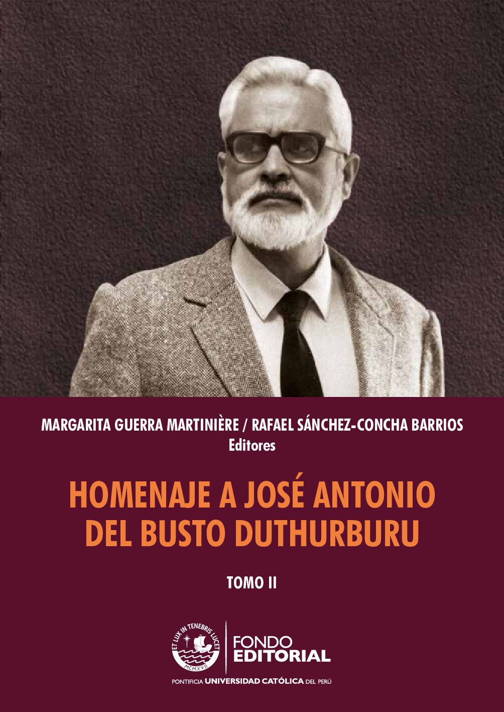 Rafael Sánchez-Concha Barrios_ Margarita Guerra Martinière - Homenaje a José Antonio del Busto Duthurburu (2012, Pontificia Universidad Católica del Perú, Fondo Editorial) - libgen.li