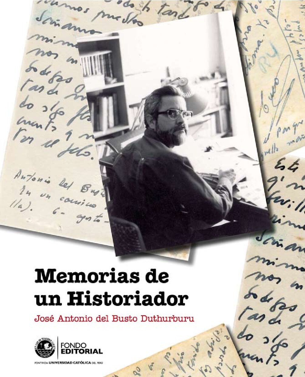 [José Antonio del Busto Duthurburu] Del Busto, José Antonio - Memorias de un historiador (2008, Pontificia Universidad Católica del Perú (PUCP)) - libgen.li