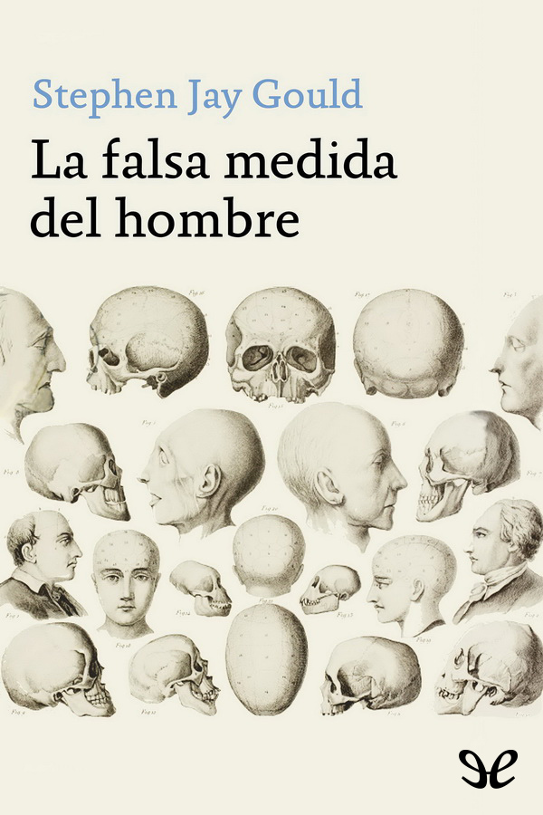 La falsa medida del hombre