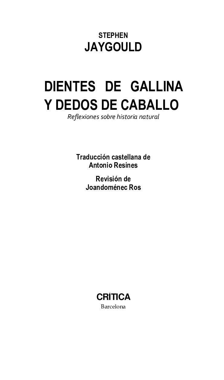 Stephen Jay Gould - Dientes de gallina y dedos de caballo-Crítica (2013)