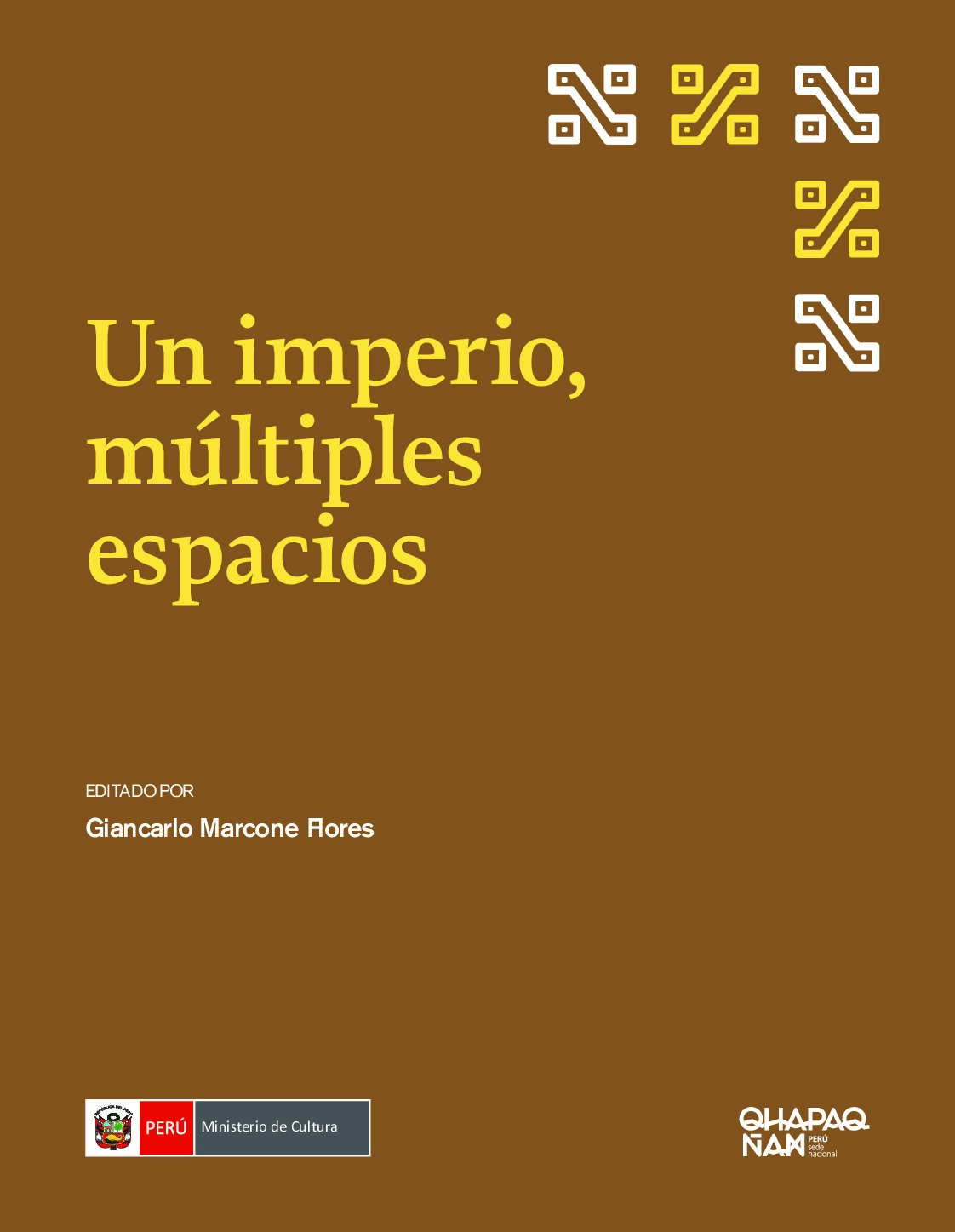 [Proyecto Qhapaq Ñan] Giancarlo Marcone (ed.), Andrea Gonzáles, Verónica Williams, Cec - Un imperio, múltiples espacios. Perspectiva y balance de los análisis espaciales en arqueología inca (2020, Ministerio de C