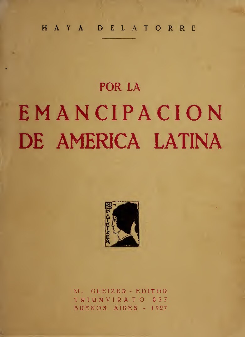 Por la emancipacion de America latina, artículos, mensajes, discuros (1923-1927)