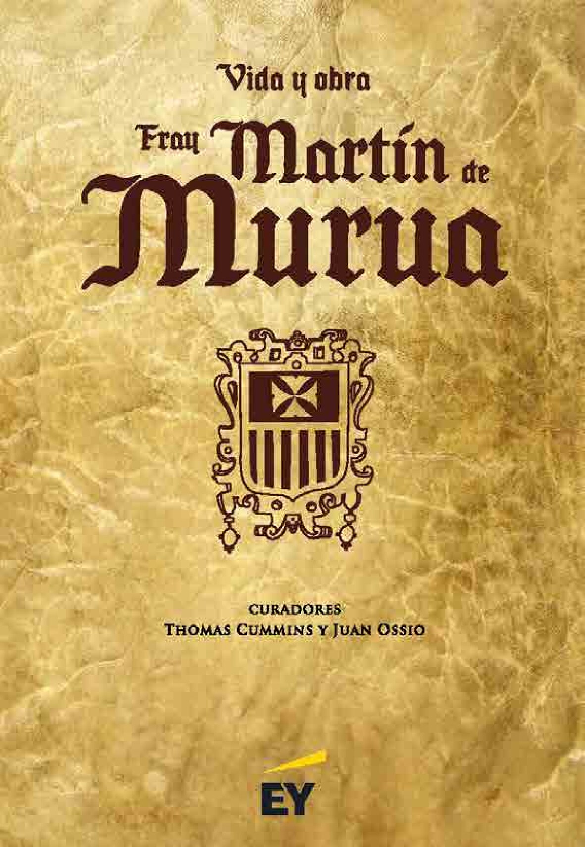 Thomas Cummins, Juan Ossio, (eds.)_ Martín de Murúa, Thomas Cumm - Vida y obra de fray Martín de Murúa (2019, Ernst & Young Asesores (EY)) - libgen.li