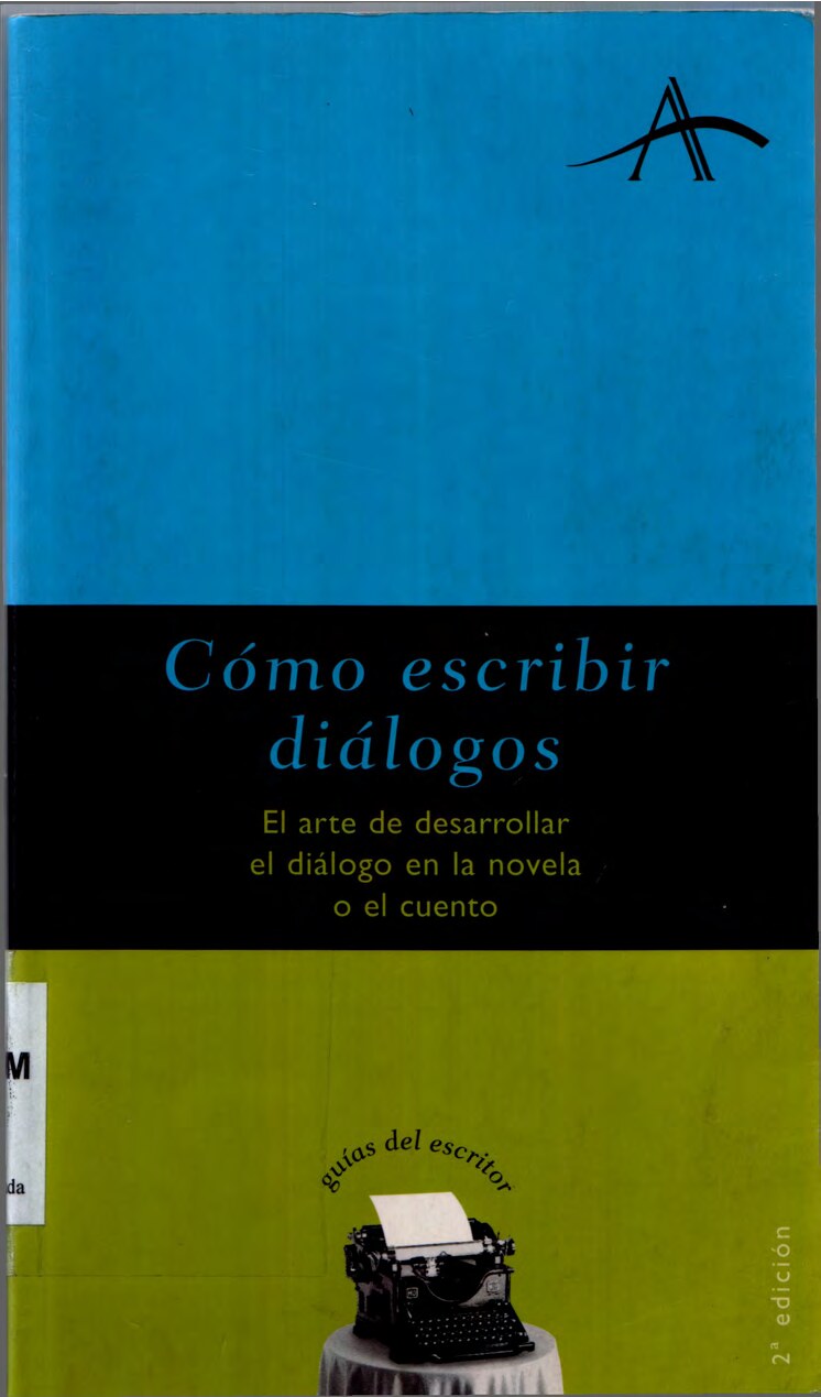 Silvia Adela Kohan - Cómo escribir diálogos_ el arte de desarrollar el diálogo en la novela o el cuento (2001, Alba) - libgen.li