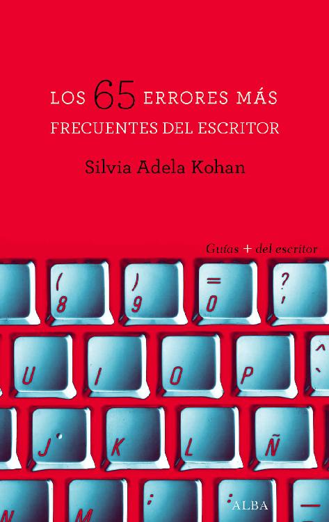 Los 65 errores más frecuentes del escritor (Guías + del escritor) (Spanish Edition)