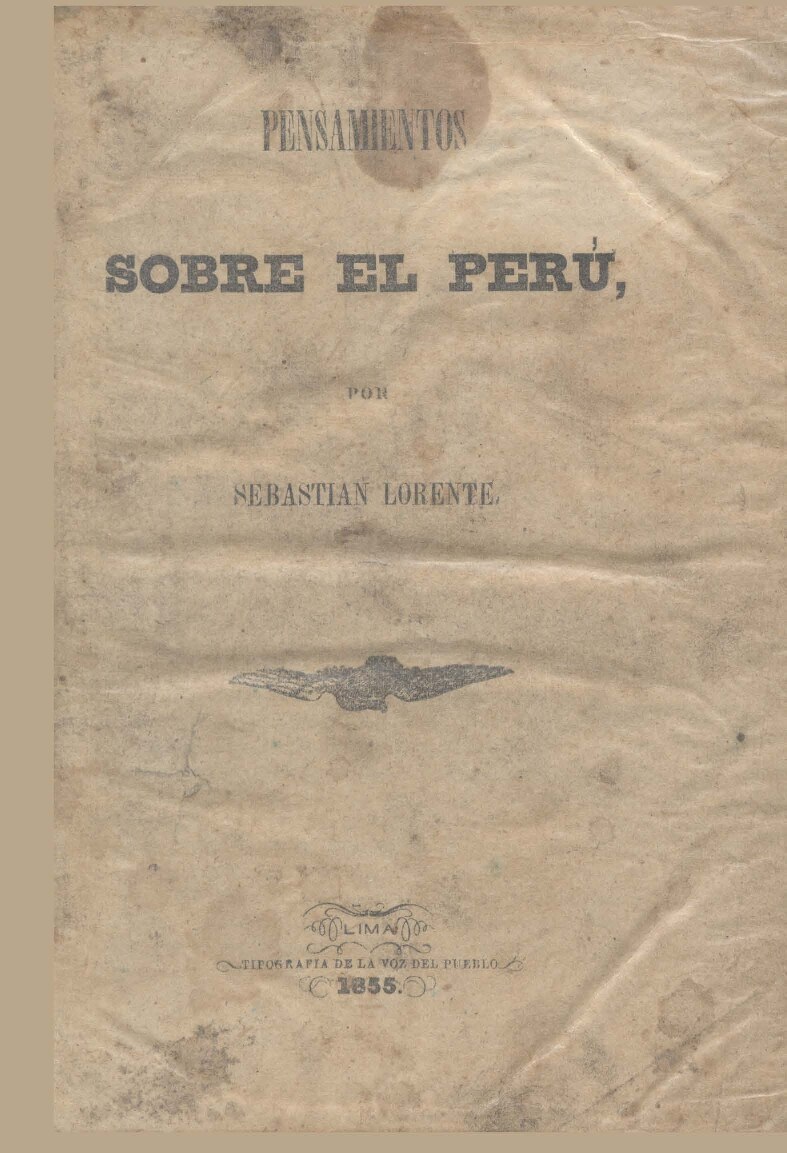Sebastián Lorente - Pensamientos sobre el Perú. Primera Parte (1855, Tipografía de La Voz del Pueblo) - libgen.li