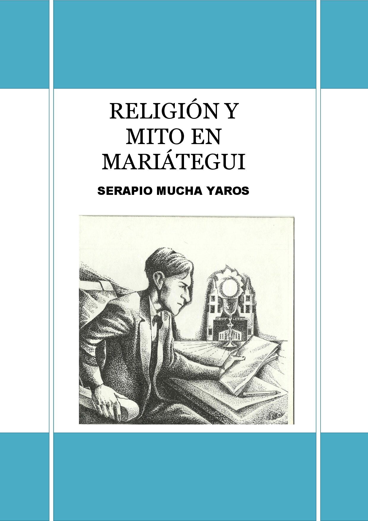 MUCHA YAROS, SERAPIO - Religión y Mito en Mariátegui [por Ganz1912]